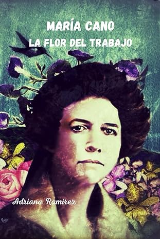 María Cano, La flor del trabajo - Level 3/4 - Spanish